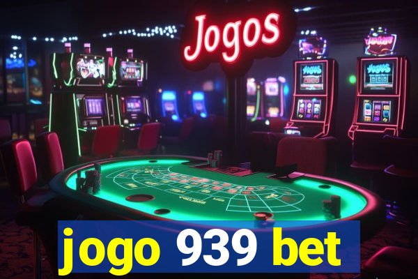 jogo 939 bet
